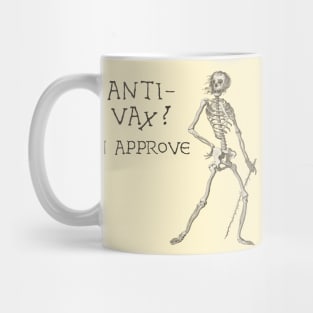 Sardonic Plague Skeleton: anti-vax? I approve (dark text) Mug